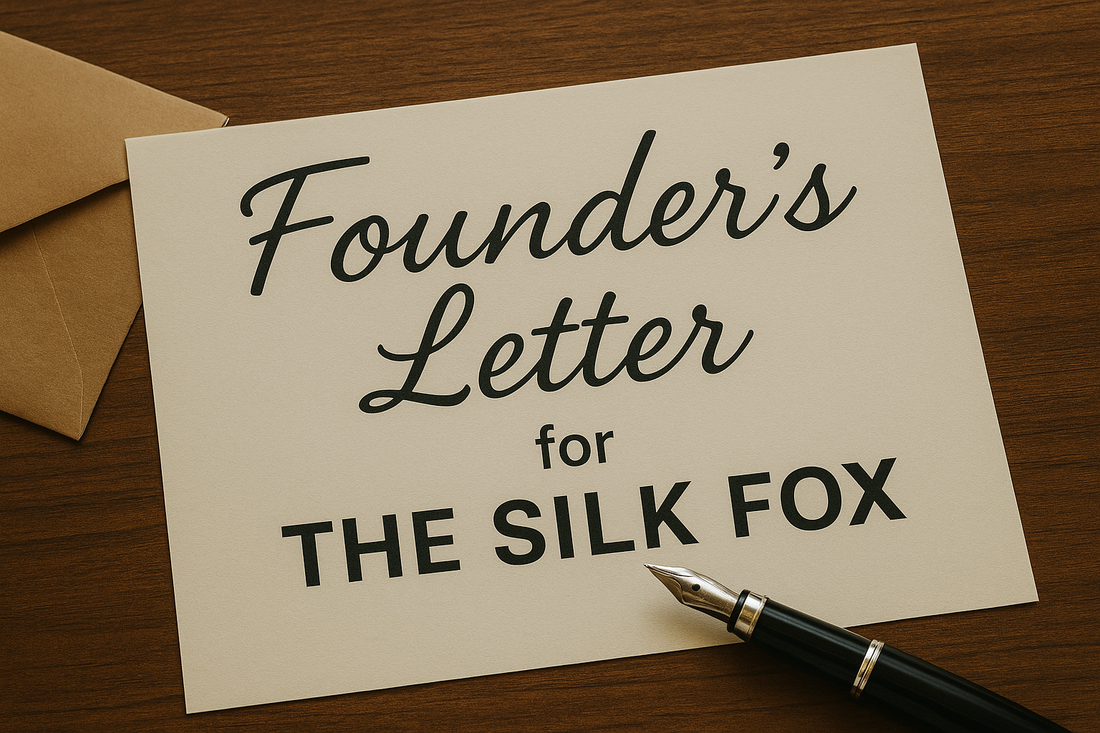 founders letter of The Silk Fox